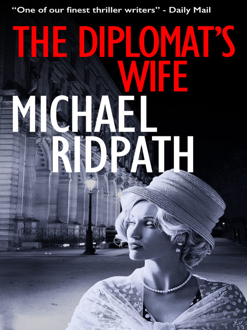 Title details for The Diplomat's Wife by Michael Ridpath - Available